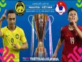 Nhận định Malaysia vs Việt Nam, 19h45 ngày 11/12: Chung kết AFF Cup lượt đi
