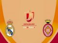 Nhận định Real Madrid vs Girona, 03h30 ngày 25/1: Thắng lợi dễ dàng