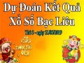 Dự đoán kết quả xổ số tỉnh bạc liêu ngày 23/07 tỷ lệ trúng cao