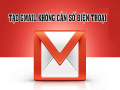 Cách tạo gmail không cần số điện thoại