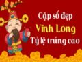 Dự đoán  XSVL 25-02-2022 – Dự đoán Xổ Số Vĩnh Long Thứ 6