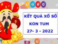 Dự đoán kết quả XS Kon Tum 27/3/2022 thống kê lô VIP hôm nay