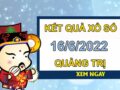 Dự đoán XSQT 16/6/2022 Thống kê bạch thủ Quảng Trị