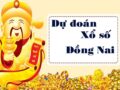 Dự đoán XSDN 15/6/2022, dự đoán xổ số Đồng Nai