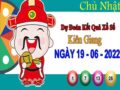 Dự đoán XSKG ngày 19/6/2022 – Dự đoán KQ xổ số Kiên Giang chủ nhật