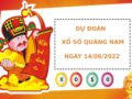 Dự đoán XSQNM 14/6/2022 hôm nay chính xác thứ 3