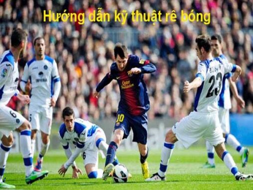 Kỹ thuật rê bóng là gì? Những kỹ thuật rê bóng đơn giản, hiệu quả