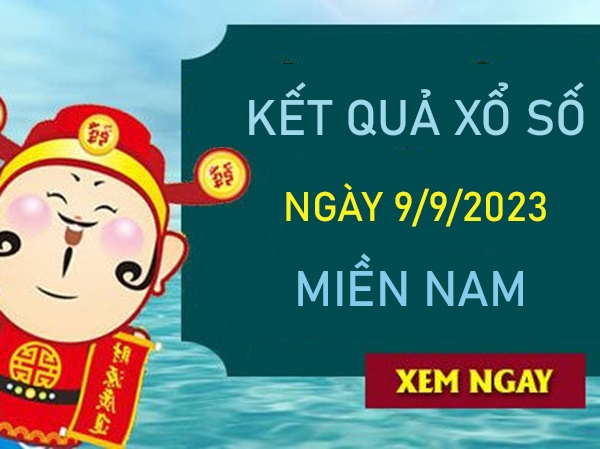 ​​​​​​​Dự đoán XSMN 9/9/2023 chốt bộ số đẹp miền Nam