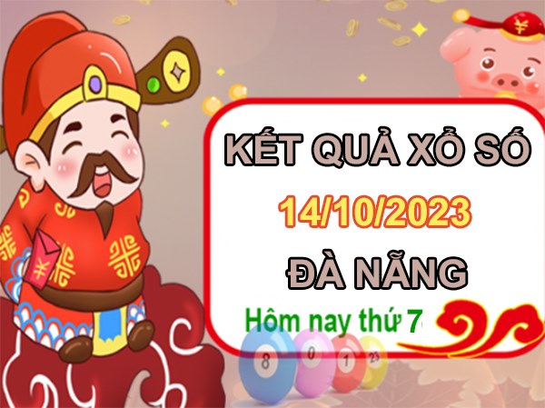 Dự đoán XSDNG 14/10/2023​​​​​​​​​​​​​​ chốt song thủ đặc biệt thứ 7