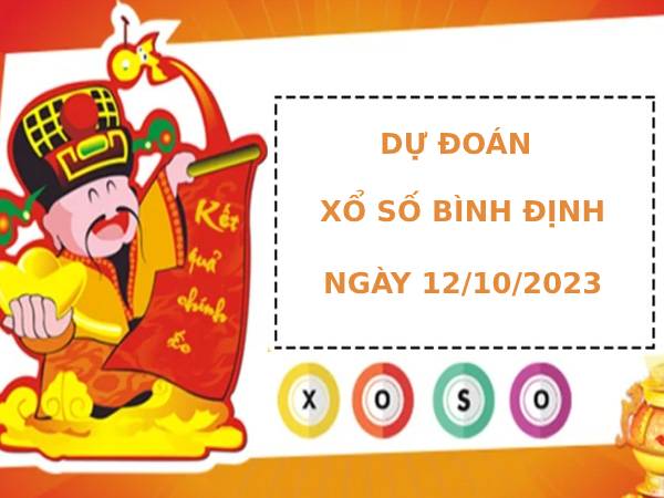 Dự đoán xổ số Bình Định 12/10/2023 hôm nay thứ năm