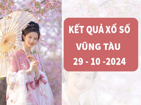 Phân tích xổ số Vũng Tàu ngày 29/10/2024 thống kê XSVT thứ 3