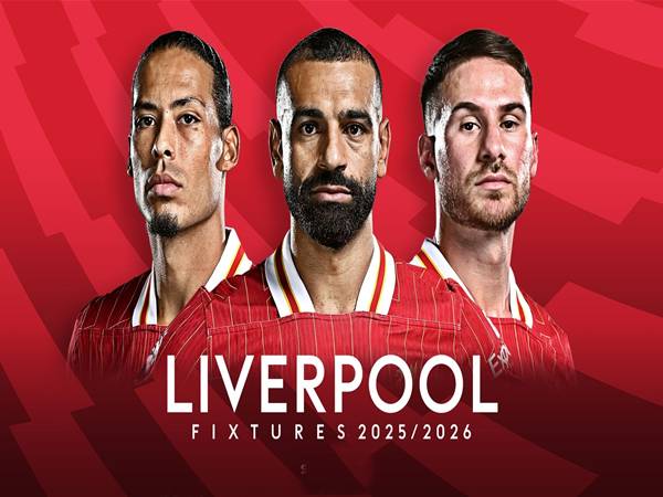 Lịch thi đấu Liverpool tại Ngoại hạng Anh mùa giải 2025/2026