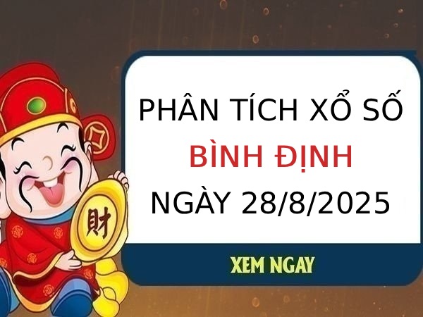 Phân tích KQ xổ số Bình Định ngày 28/8/2025 siêu chuẩn