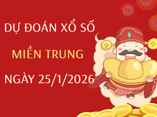 Dự đoán XSMT 25/1/2026 – Soi cầu Miền Trung chủ nhật chuẩn nhất