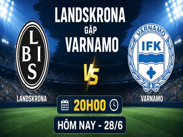 Số liệu thống kê về Landskrona gặp Varnamo hôm nay ngày 28/6