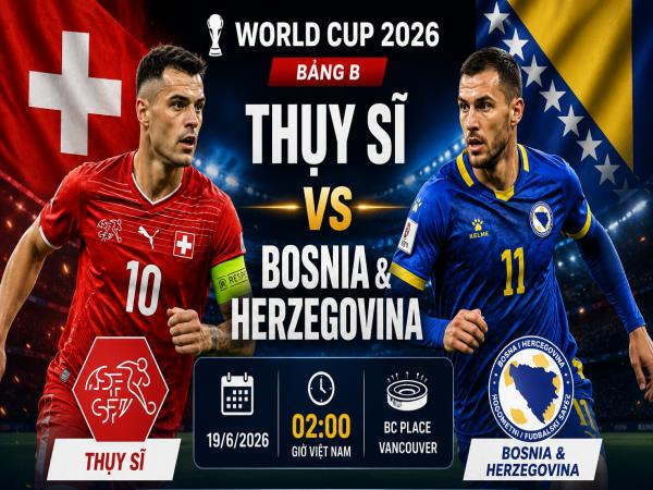 Số liệu về đội hình Thụy Sĩ gặp Bosnia và Herzegovina hôm nay