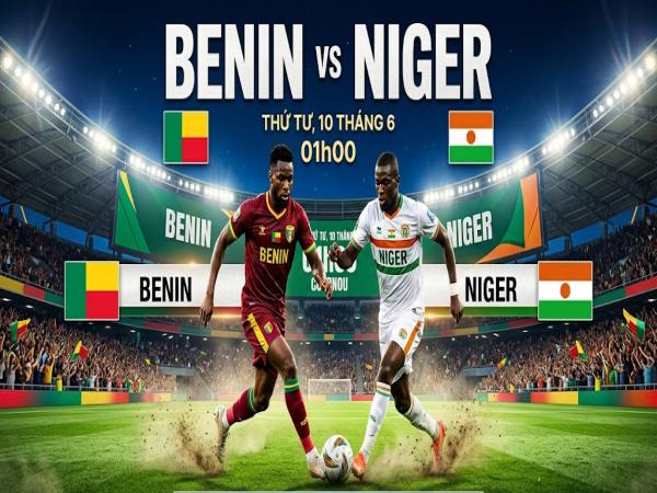 Thống kê về đối đầu Benin đấu với Niger ngày 10/6 chi tiết