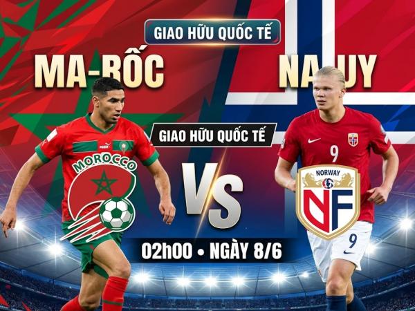 Thống kê về đối đầu Ma-rốc đấu với Na Uy ngày 8/6 chi tiết